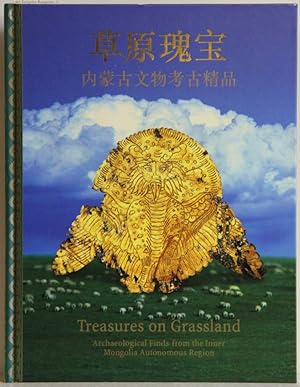 Seller image for Treasures on Grassland. Archaeological Finds from Inner Mongolia Autonomous Region. for sale by Antiquariat  Braun