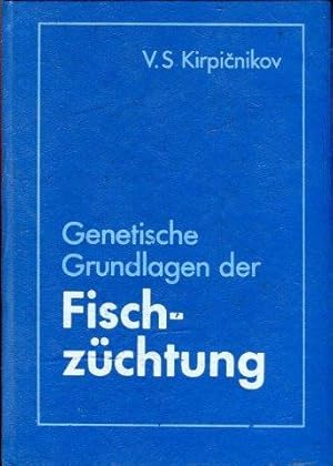 Bild des Verkufers fr Genetische Grundlagen der Fischzchtung. zum Verkauf von Antiquariat am Flughafen