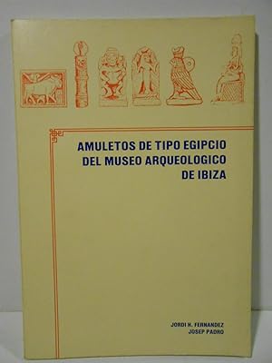 Image du vendeur pour Amuletos de tipo egipcio del Museo Arqueolgico de Ibiza. mis en vente par Llibreria Antiquria Casals