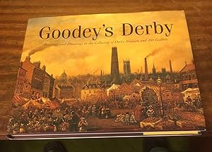 Image du vendeur pour Goodey's Derby (Paintings and Drawing in the Collection of Derby Museum & Art Gallery) mis en vente par Scarthin Books ABA, ILAB.