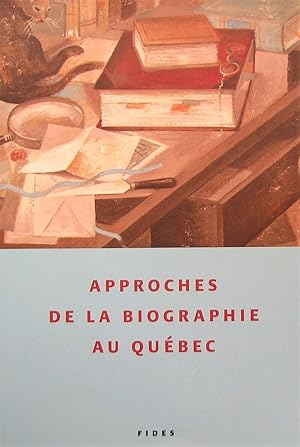 Bild des Verkufers fr Approches de la biographie au Qubec zum Verkauf von Librairie La fort des Livres