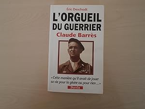 Bild des Verkufers fr L'orgueil du guerrier: Claude Barres (French Edition) zum Verkauf von Le temps retrouv