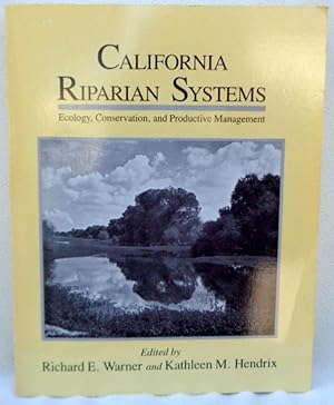 Bild des Verkufers fr California Riparian Systems: Ecology, Conservation, and Productive Management zum Verkauf von Argyl Houser, Bookseller