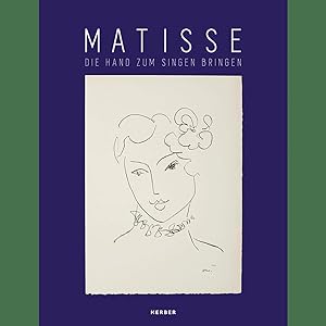 Seller image for Henri Matisse: Die Hand zum Singen bringen for sale by artbook-service