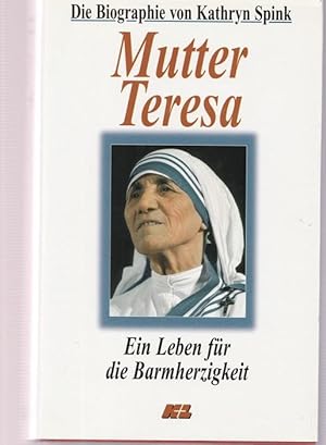Bild des Verkufers fr Mutter Teresa. Ein Leben fr die Barmherzigkeit. zum Verkauf von Ant. Abrechnungs- und Forstservice ISHGW