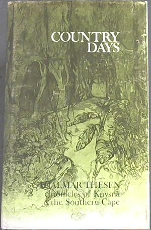 Seller image for Country days: Chronicles of Knysna & the southern Cape for sale by Chapter 1