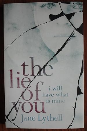 Seller image for The Lie of You: I Will Have What Is Mine for sale by C L Hawley (PBFA)