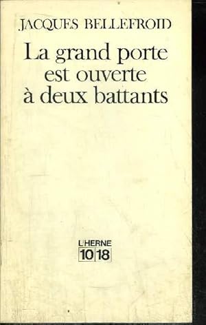 Imagen del vendedor de LA GRAND PORTE EST OUVERTE A DEUX BATTANTS a la venta por Le-Livre