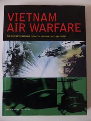 Seller image for Vietnam Air Warfare. The Story of the Aircraft, the Battles, and the Pilots Who Fought for sale by Idle Booksellers PBFA