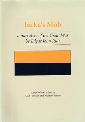 Seller image for Jacka's Mob: a narrative of the Great War by Edgar John Rule for sale by City Bookshop ABA, ILAB, PBFA