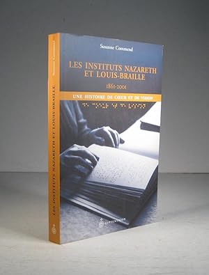 Les Instituts Nazareth et Louis-Braille 1861-2001. Une histoire de coeur et de vision
