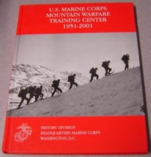 Immagine del venditore per U. S. Marine Corps Mountain Warfare Training Center 1951-2001 venduto da Books of Paradise