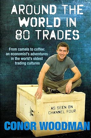 Imagen del vendedor de Around the world in 80 trades: Adventures in economics, from coffee to camels and back a la venta por M.Roberts - Books And ??????