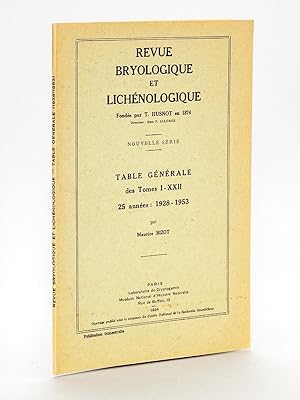 Revue Bryologique et Lichenologique - Table générale des Tomes I - XXII, 25 années : 1928 - 1953