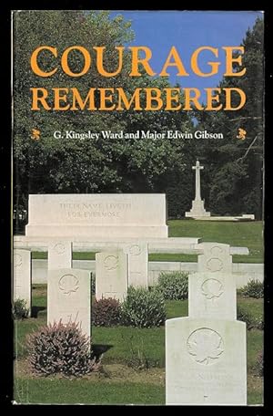 Image du vendeur pour COURAGE REMEMBERED: THE STORY BEHIND THE CONSTRUCTION AND MAINTENANCE OF THE COMMONWEALTH'S MILITARY CEMETERIES AND MEMORIALS OF THE WARS OF 1914-1918 AND 1939-1945. mis en vente par Capricorn Books