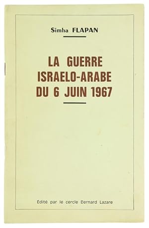 LA GUERRE ISRAELO-ARABE DU 6 JUIN 1967.: