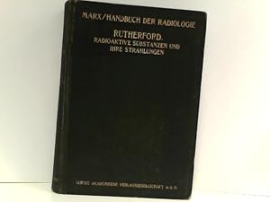 Radioaktive Substanzen und ihre Strahlungen. (Übersetzt von Erich Marx) Handbuch der Radiologie, ...