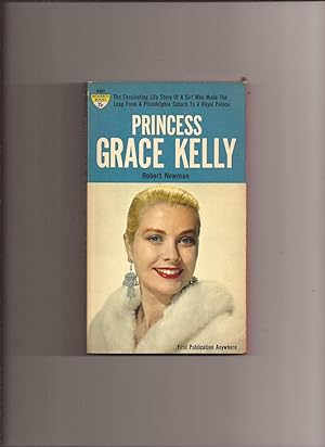 Princess Grace Kelly: The Fascinating Life Story Of A Girl Who Made The Leap From A Philadelphia ...