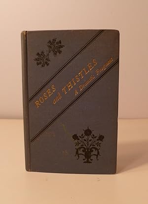 Roses And Thistles: Or, A Sequel To The Norman Conquest. A Dramatic Fragment. By A Nottingham Poet