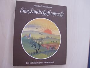 Eine Landschaft erwacht. Leben und wirken eines Heimatpflegers. Ein volkstümliches Heimatbuch.