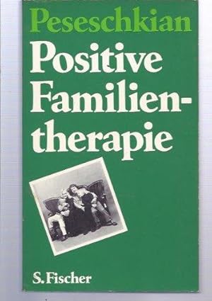 Positive Familientherapie Eine Behandlungsmethode der Zukunft. Inhalt: Einführung in die Familien...