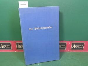 Die Billrothschwester - Aus den Briefen der Baronin Willemdorff. Eine Novelle um das Rudolfinerhaus.