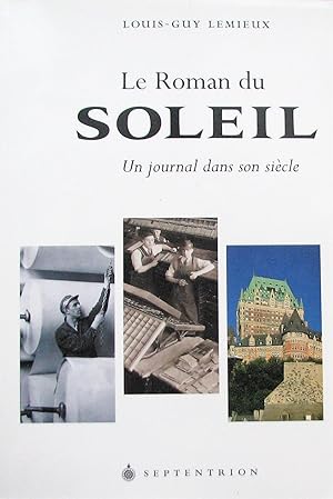 Le Roman du Soleil. Un journal dans son siècle