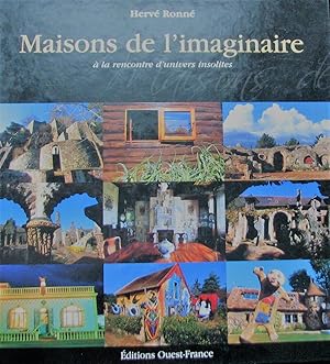 Maisons de l'imaginaire : à la rencontre d'univers insolites