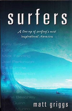 Bild des Verkufers fr Surfers A Line-up of Surfings Most Inspirational Characters zum Verkauf von Adelaide Booksellers