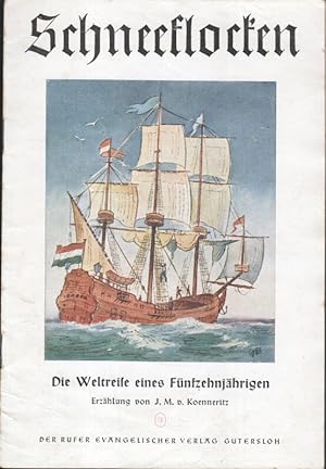 Seller image for Die Weltreise eines Fnfzehnjhrigen : Erzhlung. I. M. v. Koenneritz. [Mit 3 Bildern von Gnther Bsemeyer] / Schneeflocken ; 19 for sale by Bcher bei den 7 Bergen