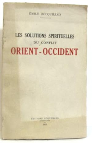 Imagen del vendedor de Les solutions spirituelles du conflit Orient-Occident (page non coups) a la venta por crealivres