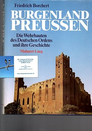 Burgenland Preussen. Die Wehrbauten des Deutschen Ordens und ihre Geschichte.