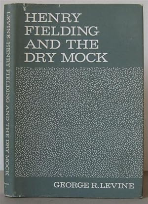 Henry Fielding and The Dry Mock: A Study of the Techniques of Irony in His Early Works.