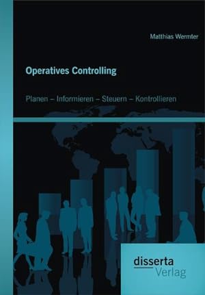 Seller image for Operatives Controlling: Planen ? Informieren ? Steuern ? Kontrollieren for sale by AHA-BUCH