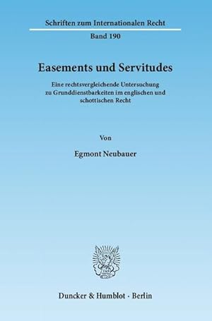 Immagine del venditore per Easements und Servitudes.: Eine rechtsvergleichende Untersuchung zu Grunddienstbarkeiten im englischen und schottischen Recht. (Schriften zum Internationalen Recht) : Eine rechtsvergleichende Untersuchung zu Grunddienstbarkeiten im englischen und schottischen Recht. Dissertationsschrift venduto da AHA-BUCH