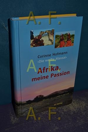 Bild des Verkufers fr Afrika, meine Passion. zum Verkauf von Antiquarische Fundgrube e.U.