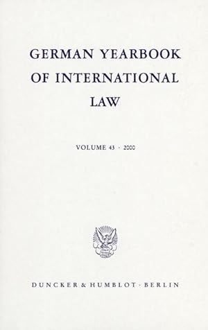 Bild des Verkufers fr German Yearbook of International Law / Jahrbuch fr Internationales Recht. Vol. 43 (2000). (German Yearbook of International Law / Jahrbuch fr Internationales Recht; GYIL 43)AUTHOR: : Vol. 43 (2000). zum Verkauf von AHA-BUCH