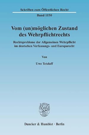 Immagine del venditore per Vom (un)mglichen Zustand des Wehrpflichtrechts.: Rechtsprobleme der Allgemeinen Wehrpflicht im deutschen Verfassungs- und Europarecht. (Schriften zum ffentlichen Recht) : Rechtsprobleme der Allgemeinen Wehrpflicht im deutschen Verfassungs- und Europarecht. Dissertationsschrift venduto da AHA-BUCH