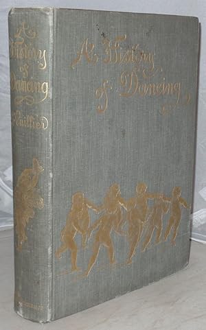Bild des Verkufers fr A History of Dancing from the Earliest Ages to Our Own Times zum Verkauf von Besleys Books  PBFA