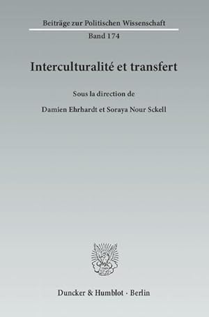 Seller image for Interculturalit et transfert. (Beitrge zur Politischen Wissenschaft) : Sous la direction de Damien Ehrhardt et Soraya Nour Sckell for sale by AHA-BUCH