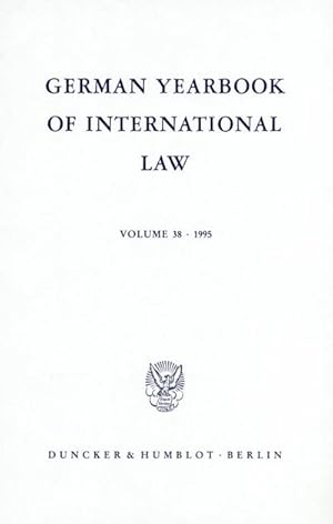 Seller image for German Yearbook of International Law / Jahrbuch fr Internationales Recht. Vol. 38 (1995). (German Yearbook of International Law / Jahrbuch fr Internationales Recht; GYIL 38) : Vol. 38 (1995). for sale by AHA-BUCH