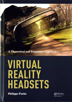 Seller image for Virtual Reality Headsets : A Theoretical and Pragmatic Approach for sale by GreatBookPrices