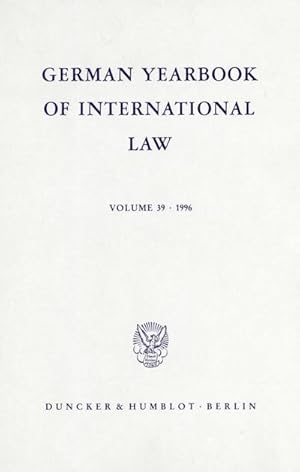 Bild des Verkufers fr German Yearbook of International Law / Jahrbuch fr Internationales Recht.: Vol. 39 (1996). : Vol. 39 (1996). zum Verkauf von AHA-BUCH