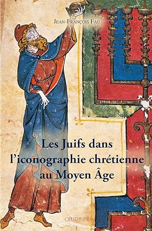 Les Juifs dans l'iconographie chrétienne au Moyen Age