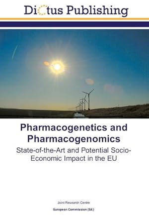 Bild des Verkufers fr Pharmacogenetics and Pharmacogenomics: State-of-the-Art and Potential Socio-Economic Impact in the EU : State-of-the-Art and Potential Socio-Economic Impact in the EU. Ed.: European Commission. Joint Research Centre zum Verkauf von AHA-BUCH