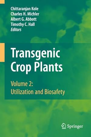 Bild des Verkufers fr Transgenic Crop Plants: Volume 2: Utilization and Biosafety : Volume 2: Utilization and Biosafety zum Verkauf von AHA-BUCH