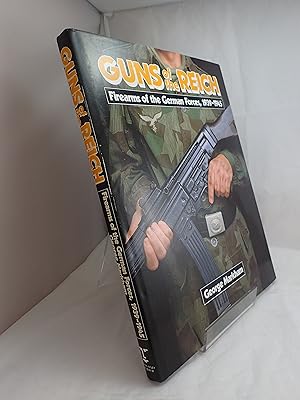 Guns of the Reich: Firearms of the German Forces, 1939-1945