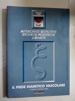 VESSEL AND TROMBOSIS - ARTERIOPATIE OSTRUTTIVE CRONICHE PERIFERICHE E DIABETE - IL PIEDE DIABETIC...