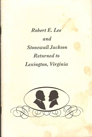 Image du vendeur pour ROBERT E. LEE AND STONEWALL JACKSON RETURNED TO LEXINGTON, VIRGINIA Two Lectures Given At the 1989 "Historic Birthday Parties in Lexington" Celebration mis en vente par The Avocado Pit