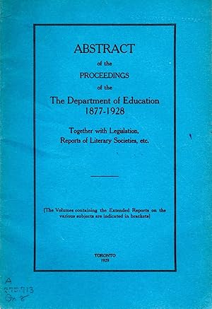 Abstract of the Proceedings of the Department of Education 1877-1928 Together with Legislation, R...